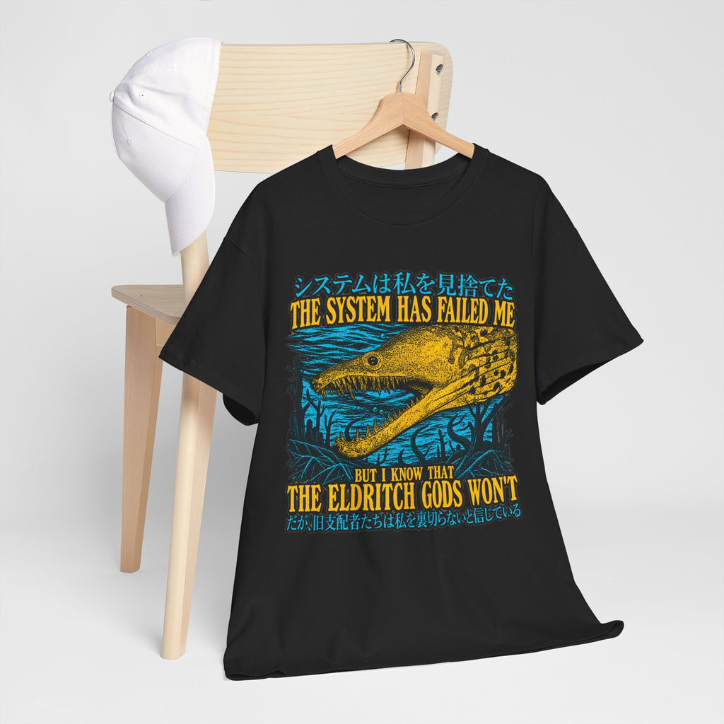 Eldritch Gods Graphic Tee — "The System Has Failed Me"